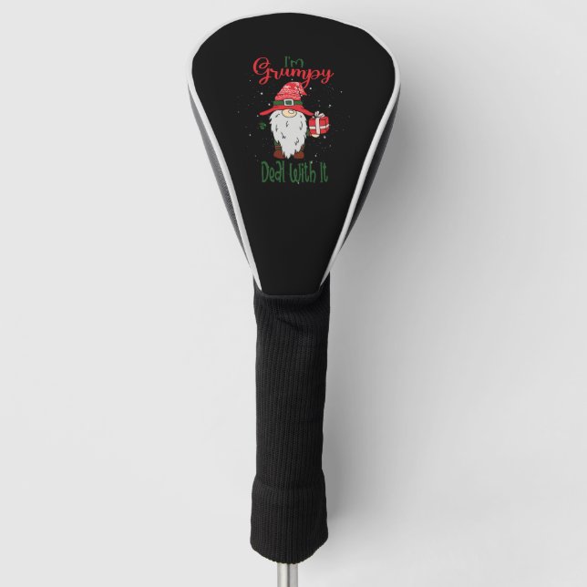 Couvre-club De Golf Im Grumpy Deal With It - Noël Gnome Cadeau (Devant)