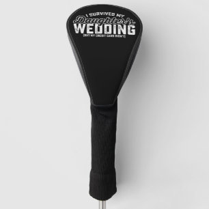 Couvre-club De Golf J'ai survécu au mariage de ma fille mais pas ma ca