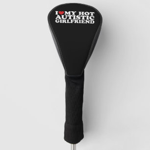 Couvre-club De Golf J'aime ma copine autiste sexy GF Autisme Cœur