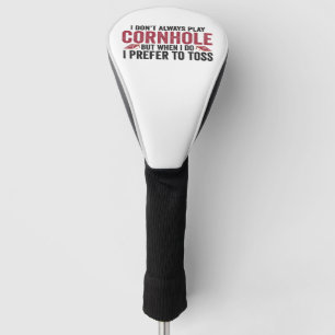 Couvre-club De Golf Je ne joue pas toujours à Cornhole mais quand je f