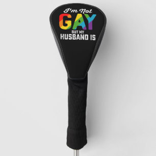 Couvre-club De Golf Je ne suis pas gay mais mon mari est drôle Fierté 