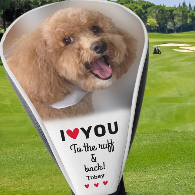 Couvre-club De Golf Je t'aime jusqu'au Ruff & Back Photo de chien pers (I Love You To The Ruff & Back Dog Photo Custom Golf Head Cover)