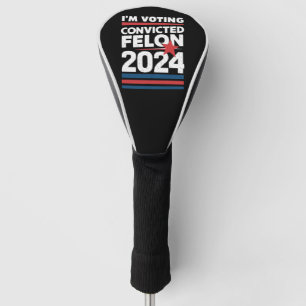 Couvre-club De Golf Je Vote Pour Le Féon Condamné Pro Trump 2024