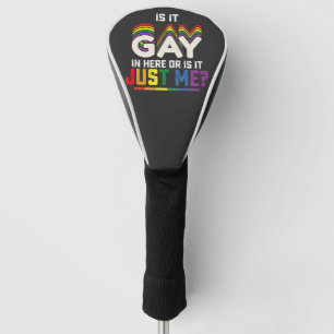 Couvre-club De Golf La Fierté LGBT Est Gay Ici Ou Est-Ce Juste Moi