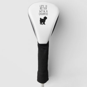 Couvre-club De Golf La Vie Est Meilleure Avec Un Cavapoo