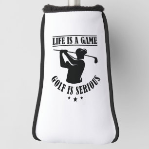 Couvre-club De Golf La Vie Est Un Jeu Le Golf Est Sérieux