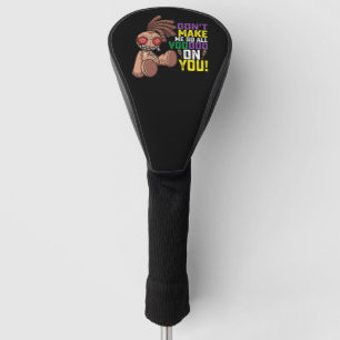 Couvre-club De Golf Ne me fais pas devenir complètement vaudou lors de