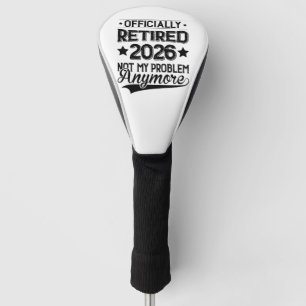 Couvre-club De Golf Officiellement Retraité 2026 Plus Mon Problème