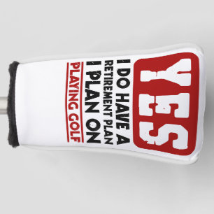 Couvre-club De Golf Oui, j'ai un plan de retraite que je prévois pour 