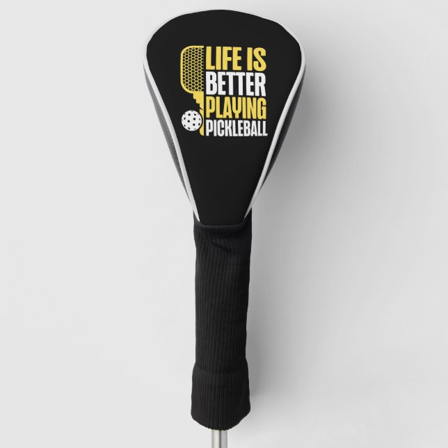 Couvre-club De Golf Pickleball Life is Better Play (Devant)