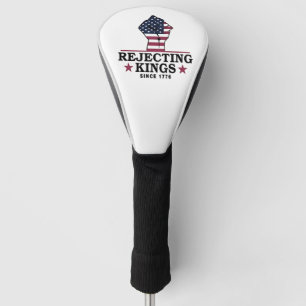 Couvre-club De Golf Rejeter les rois depuis 1776 4 juillet anti-Trump