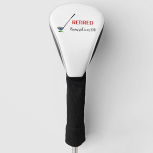 Couvre-club De Golf Retiré jouer au golf est un travail