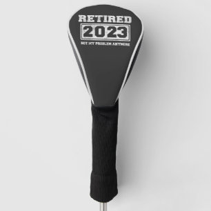 Couvre-club De Golf Retraité 2023 Plus Mon Problème