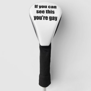 Couvre-club De Golf Si vous pouvez voir ceci vous êtes gay Gays sarcas