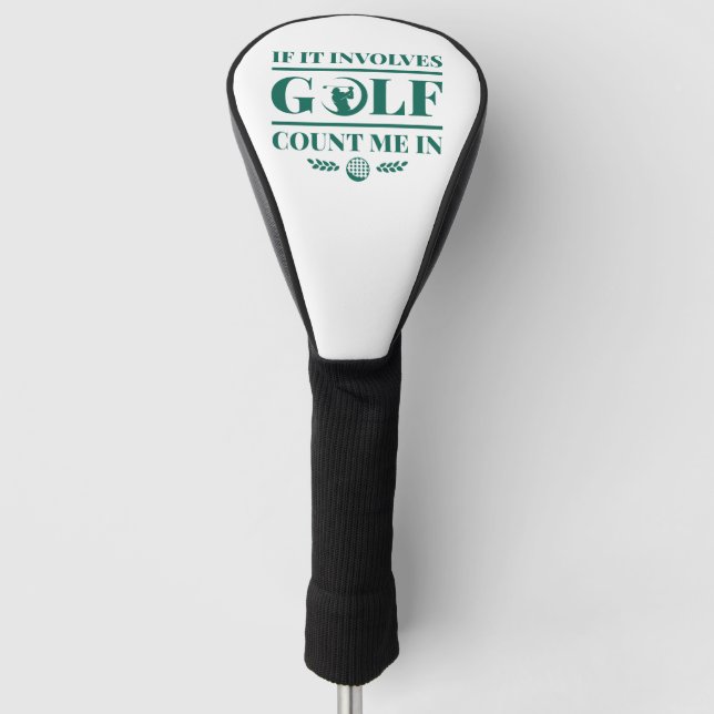 Couvre-club De Golf S'Il Impliquait Golf Comptez Moi Dans (Devant)