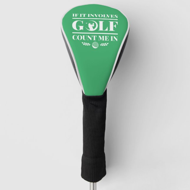 Couvre-club De Golf S'Il Impliquait Golf Comptez Moi Dans (Devant)