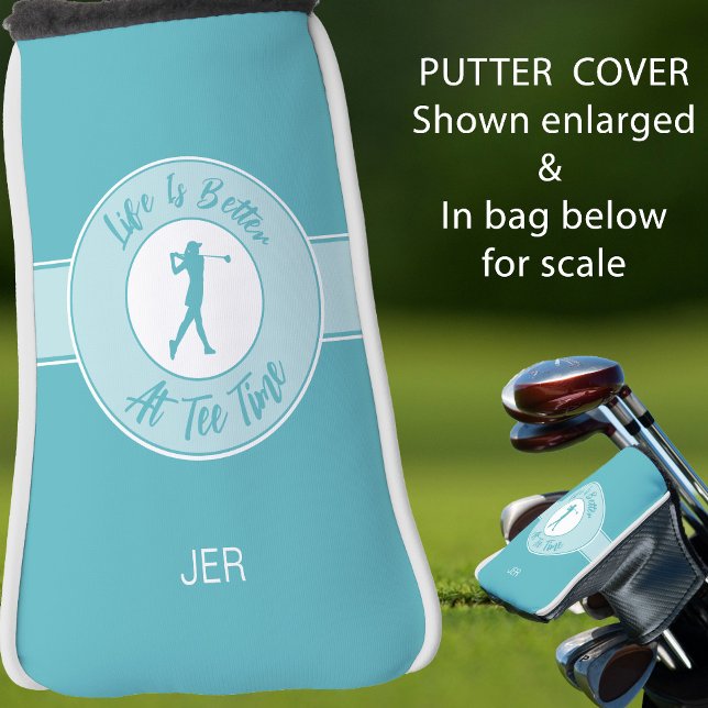 Couvre-club De Golf Tee Time  Funny Women’s Putter Cover Monogram Teal (Putter cover shown close-up and in bag—see the design and how it fits.)