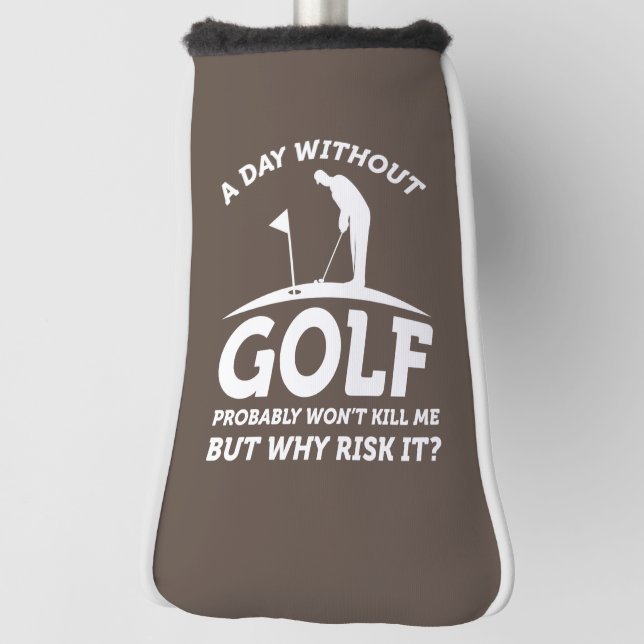 Couvre-club De Golf Une journée sans golf  (Tourné à 90°)