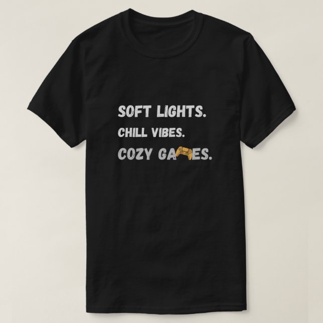 Cozy Gamer Vibes Quote T-Shirt (Design devant)