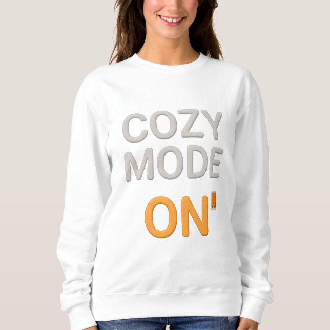 Cozy Mode ON Sweatshirt | Comfort Hygge Loungewear (Devant)