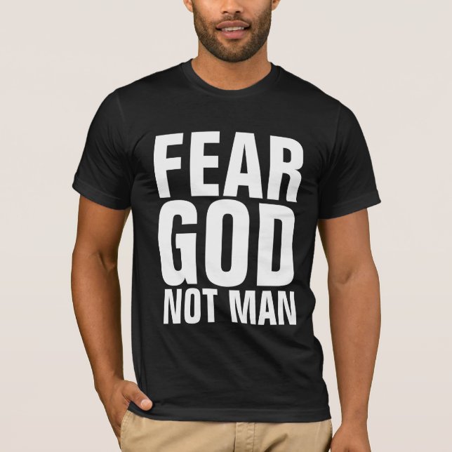 CRAINDRE DIEU PAS HOMME, T-shirt chrétien (Devant)