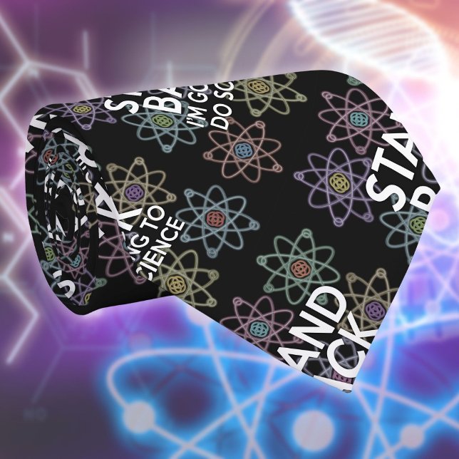 CRAVATE ÉLOIGNEZ-VOUS, JE VAIS FAIRE DE LA SCIENCE (STAND BACK I'M GOING TO DO SCIENCE NECK TIE)