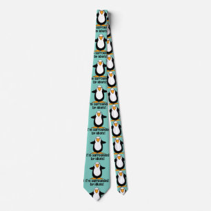 Cravate I'm surrounded by idiots! Funny Penguin