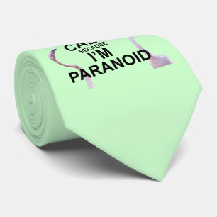 Cravate Restez Calme parce que je suis Paranoïaque T-shirt