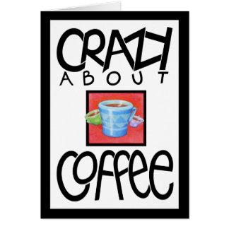 Crazy à propos de la carte noire de café