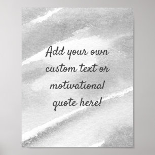Create Your Own Custom Quote Poster - Grey