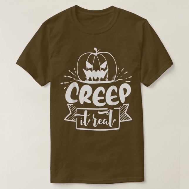Creep it Real T-Shirt (Design devant)