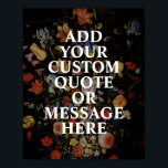 Créez votre propre devis Floral Poster<br><div class="desc">Créez votre propre poster de devis sur mesure. Personnalisez cette affiche avec la typographie minimaliste moderne et l'arrière - plan floral de la nature.</div>