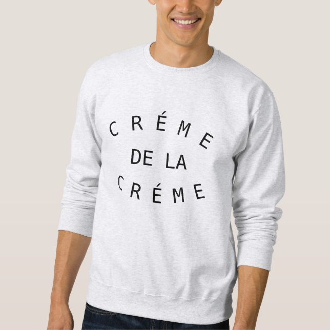 Creme de la Creme Sweatshirt (Devant)