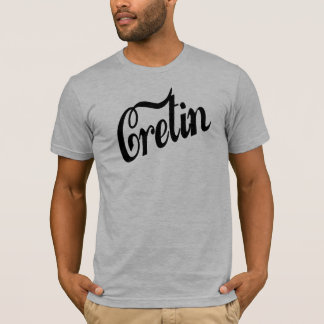 Crétin (le T-shirt des hommes)