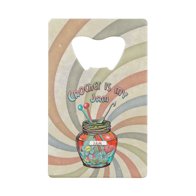 Crochet is my Jam Credit Card Bottle Opener (Devant)