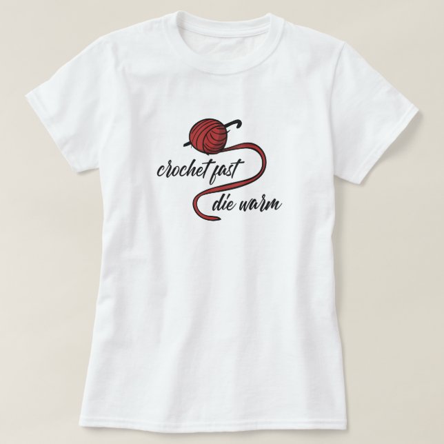 Crochet Rouge Rapide, T-shirt Mourir Chaud (Design devant)