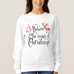 Croire à la magie du Sweatshirt de Noël