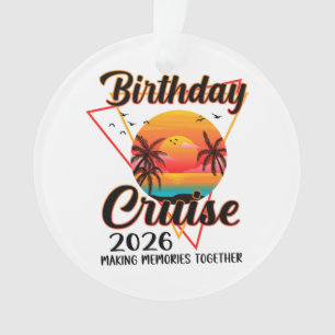 Croisière d'anniversaire 2026 Créer des souvenirs