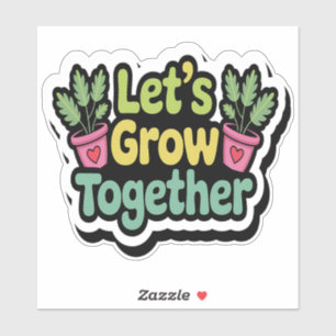Croissons ensemble - Sticker Plante positif