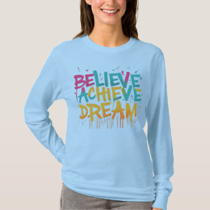 Croyez Atteindre T-shirt Dream