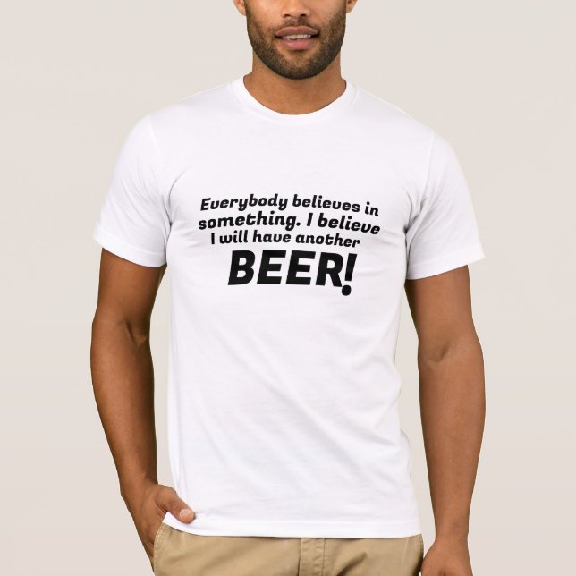 Croyez en la conception amusante de T-shirt Beer L (Devant)