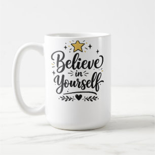 Croyez en vous-même tasse de café inspirante !