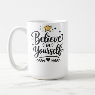 Croyez en vous-même tasse de café inspirante !