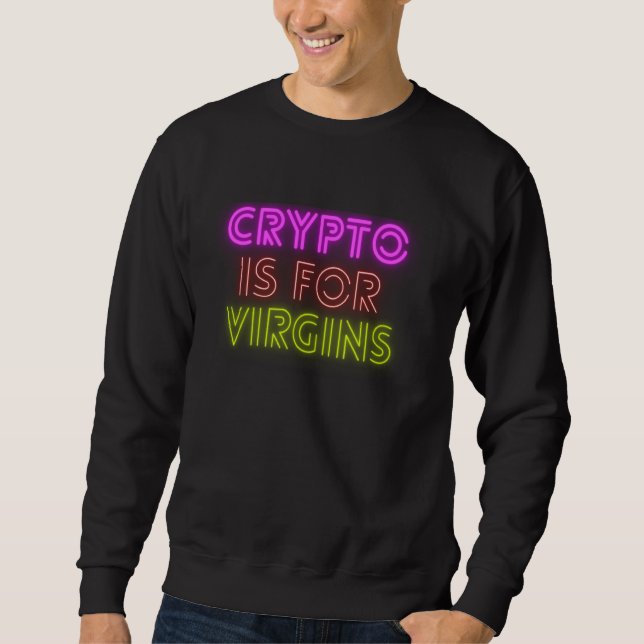 Crypto Est Pour Virgins Cool Retro Pullover (Devant)