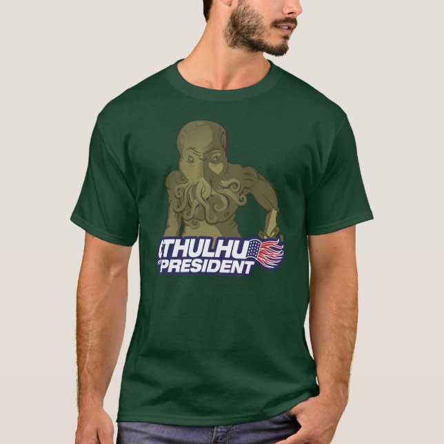 Cthulhu pour le Président T-Shirt (Devant)