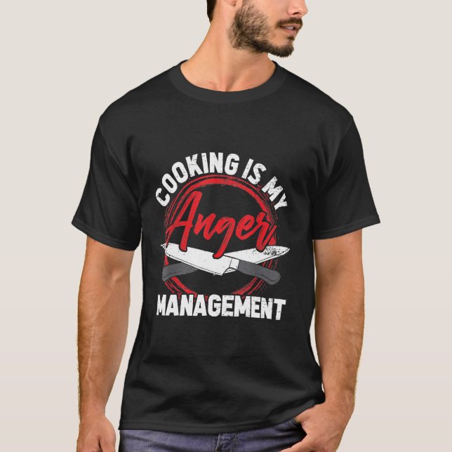 Cuisine Est Ma Colère Chef T-Shirt (Devant)