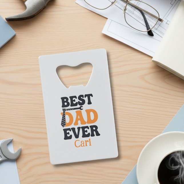 Custom Bottle Opener for Dad - Best Dad Ever  (Créateur téléchargé)