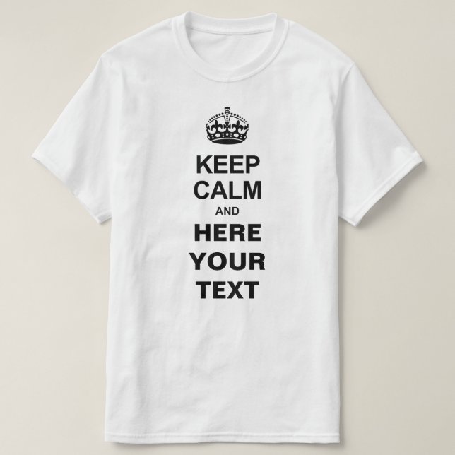 Custom Keep Calm T-Shirts (Design devant)