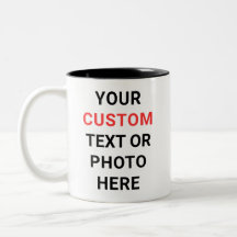 Custom Mug | Add Text, Photo, Logo or Design Here