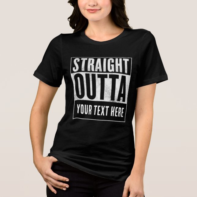 CUSTOM STRAIGHT OUTTA t-shirts (Recto)
